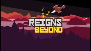 Reigns: Beyond Review
